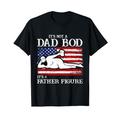 It's Not A Dad Bod It's A Father Figur Amerikanische Flagge T-Shirt