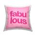 Stupell Industries Glam Pink Fabulous Saying Decorative Printed Throw Pillow by Martina Pavlova | 18 H x 18 W x 7 D in | Wayfair plf-526_sqw_18x18