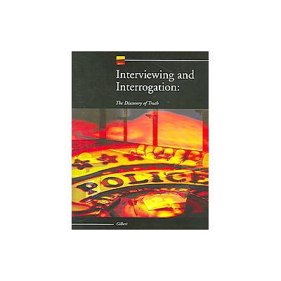 Interviewing And Interrogation by Steven V. Gilbert (Paperback - Wadsworth Pub Co)