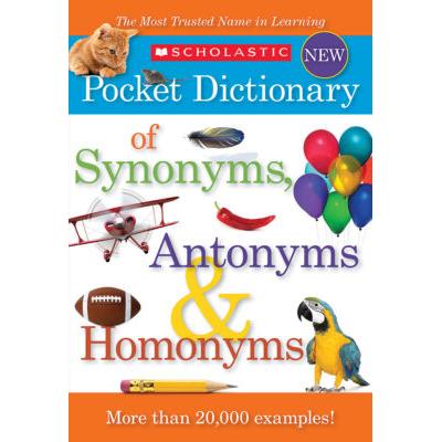 Scholastic Pocket Dictionary of Synonyms, Antonyms...