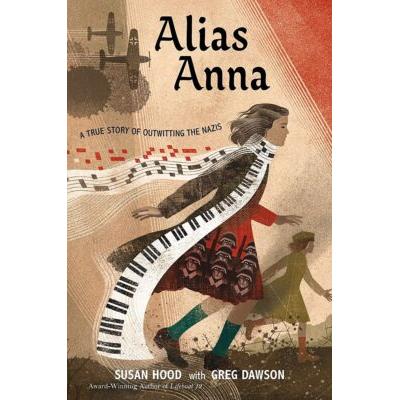Alias Anna: A True Story of Outwitting the Nazis (...