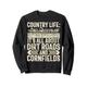 Country Life dreht sich alles um Dirt Roads und Cornfields Country Sweatshirt