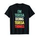 I'm Teresa Doing Teresa Things Fun Name Teresa Personalisiert T-Shirt