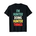 I'M Hunter Doing Hunter Things Fun Name Hunter Personalisiert T-Shirt