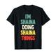 I'M Shaina Doing Shaina Things Fun Name Shaina Personalisiert T-Shirt