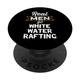 Funny Rafting Real Men Go White Water Rafting PopSockets mit austauschbarem PopGrip