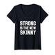 Damen Strong Is the New Skinny I Fitness T-Shirt mit V-Ausschnitt