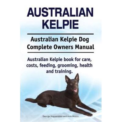Australian Kelpie. Australian Kelpie Dog Complete ...
