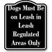 Dogs Must Be on Leash in Leash-Regulated Areas Only BLACK Aluminum Composite Sign 8.5 x10