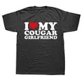 T-shirt en coton avec graphique I Coussins My Cougar Girlfriend Streetwear Économie drôles I Love