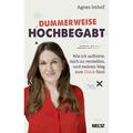 Dummerweise Hochbegabt - Agnes Imhof, Kartoniert (TB)