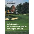 Gu�A Pr�Ctica Para Manejo De Pastos En Campos De Golf = Practical Golf Course Maintenance