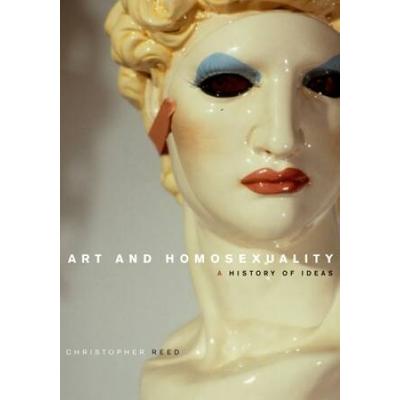 Art And Homosexuality: A History Of Ideas