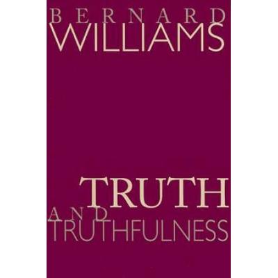 Truth And Truthfulness: An Essay In Genealogy
