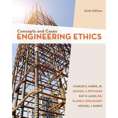 Engineering Ethics: Concepts And Cases