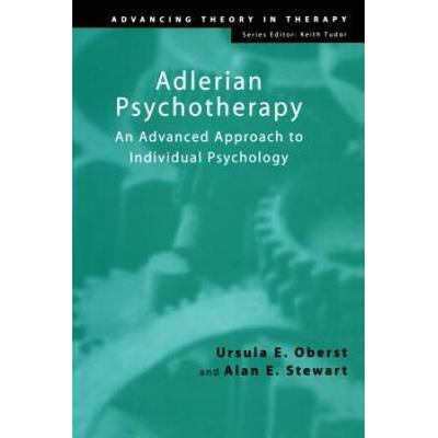 Adlerian Psychotherapy: An Advanced Approach To Individual Psychology