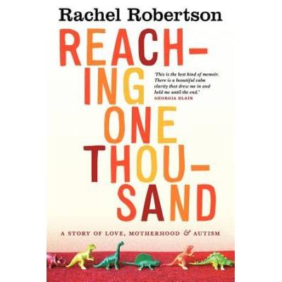 Reaching One Thousand: A Story Of Love, Motherhood And Autism