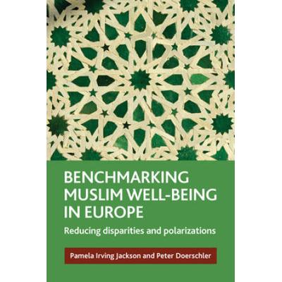 Benchmarking Muslim Well-Being in Europe: Reducing Disparities and Polarizations