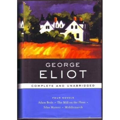 George Eliot: Four Novels, Complete And Unabridged: Adam Bede, The Mill On The Floss, Silas Marner, Middlemarch (Barnes & Noble Library Of Essential Writers)