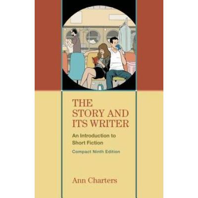The Story And Its Writer: An Introduction To Short...