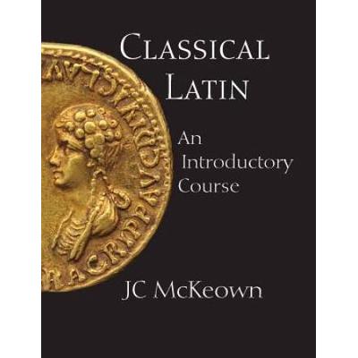 Classical Latin: An Introductory Course