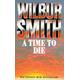 A Time To Die By Wilbur Smith