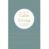 The Art of Calm Living - Camille Knight