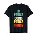 I'm Prince Doing Prince Things Fun Name Prince Personalisiert T-Shirt