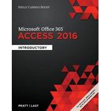 Shelly Cashman Series Microsoft Office 365 & Access 2016: Introductory