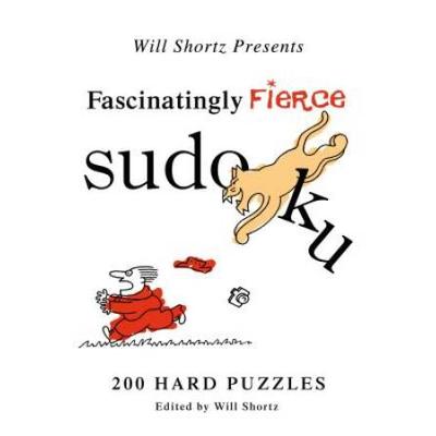 Will Shortz Presents Fascinatingly Fierce Sudoku: ...