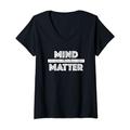 Damen Mind Over Matter Inspirational Motivational Willpower Quote T-Shirt mit V-Ausschnitt