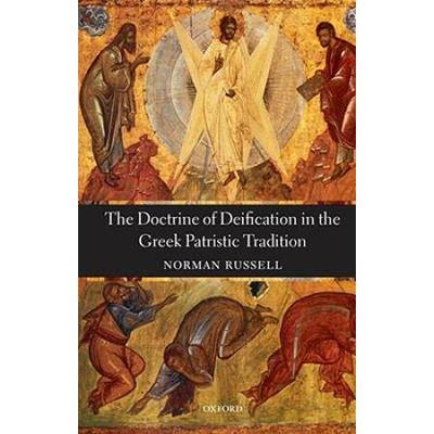 The Doctrine Of Deification In The Greek Patristic...