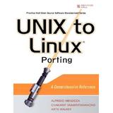 Unix To Linux Porting: A Comprehensive Reference