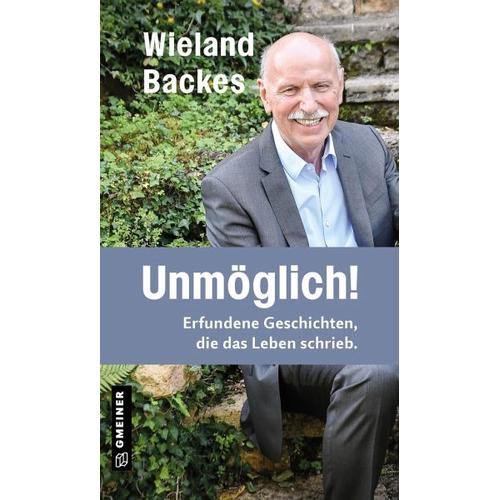 Unmöglich! - Wieland Backes