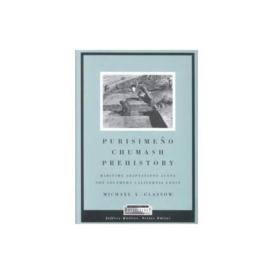 Purisimeno Chumash Prehistory by Michael A. Glassow (Paperback - Wadsworth Pub Co)