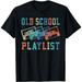 Old School Playlist Rock Cassette Tape Music Old School Band T-Shirt