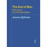 The End of Man - Joanna Zylinska