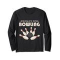 Bowling Bowlingbahn Pin Bowlingkugel Fridays for Bowling Langarmshirt