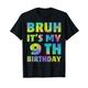 Bruh It's My 9th Birthday 9 Years Old Birthday Boys Girls T-Shirt