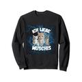 Ich liebe Muschis - Katzen - Ich liebe Katzen Sweatshirt