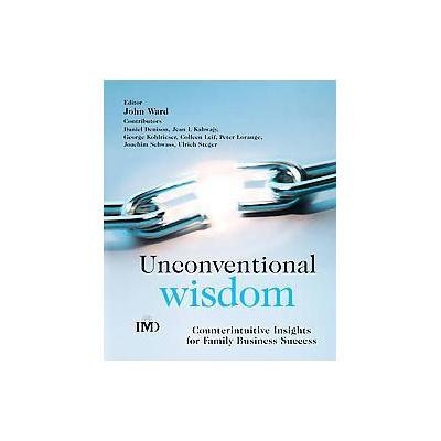 Unconventional Wisdom by John L. Ward (Paperback - John Wiley & Sons Inc.)
