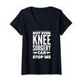 Damen Knee Can't Stop Me Post Chirurgie Gag Geschenk Get Well Soon Geschenke T-Shirt mit V-Ausschnitt