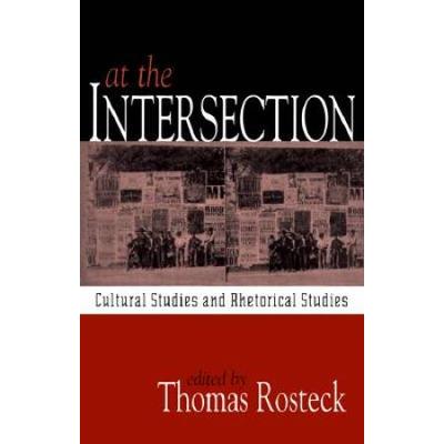 At The Intersection: Cultural Studies And Rhetoric...