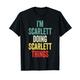 I'M Scarlett Doing Scarlett Things Vorname Scarlett T-Shirt