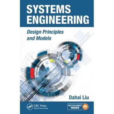 Systems Engineering: Design Principles And Models