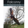 Falconry: The Essential Guide