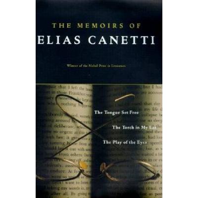 The Memoirs Of Elias Canetti: The Tongue Set Free,...