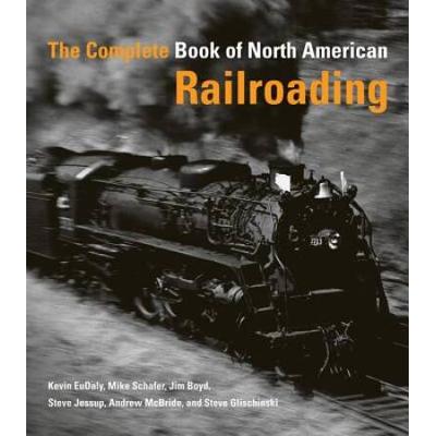 The Complete Book Of North American Railroading