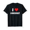 Ich liebe Language Heart, Lehrer für englische Literatur, Übersetzer T-Shirt