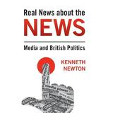 Real News about the News: Media and British Politics (Hardcover)